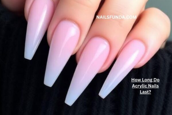 How Long Do Acrylic Nails Last?