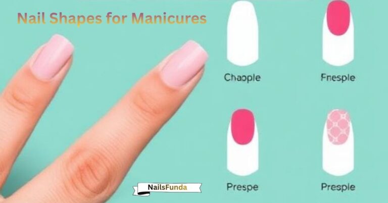 Your Guide to Different Nail Shapes for Manicures By NailsFunda