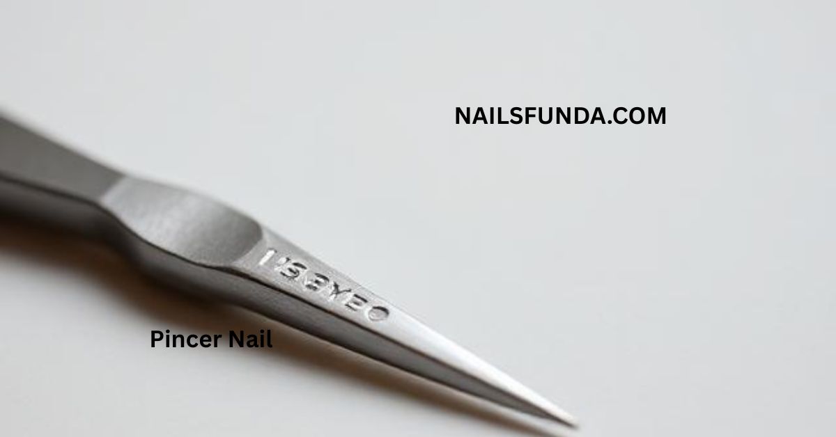 Pincer Nail
