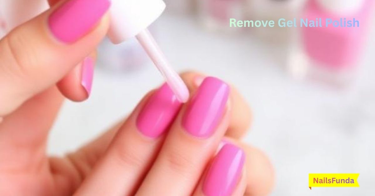 Remove Gel Nail Polish