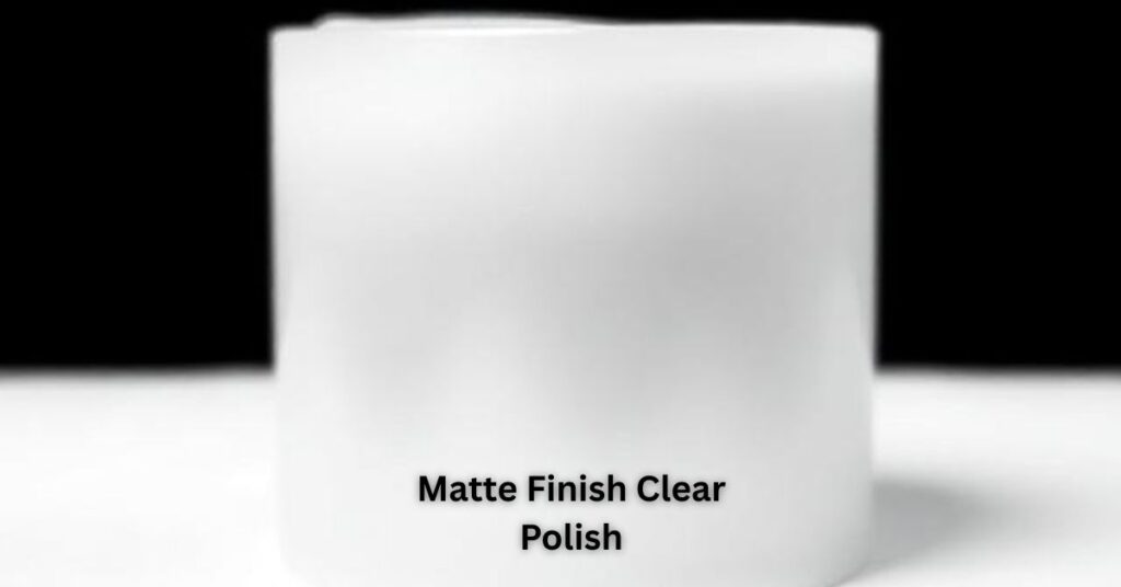 Matte Finish Clear Polish