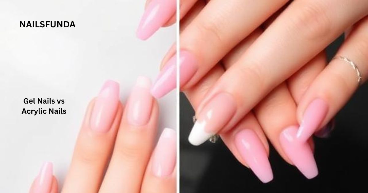 Gel Nails vs Acrylic Nails