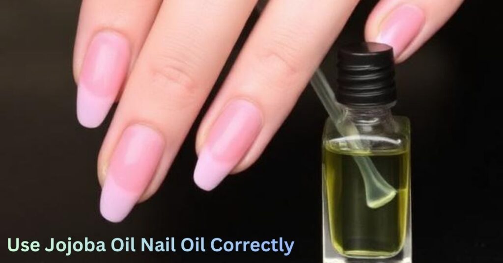 Use Jojoba Oil Nail Oil Correctly