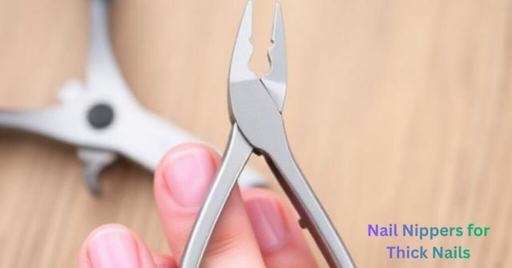 Nail Nippers for Thick Nails
